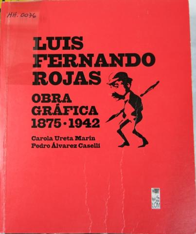 Primera imagen del registro Luis Fernando Rojas, obra gráfica 1875-1942
