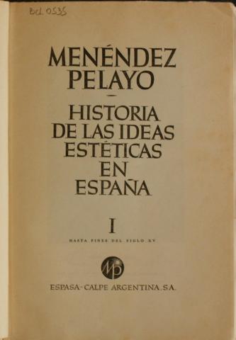 Primera imagen del registro Obras completas de Menéndez Playo Historia de las ideas estéticas en España I