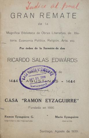 Primera imagen del registro Gran remate de la magnífica biblioteca de obras literarias, de historia, economía, Política, Religión, Arte, etc. por orden de sucesión de don Ricardo Salas Edwards