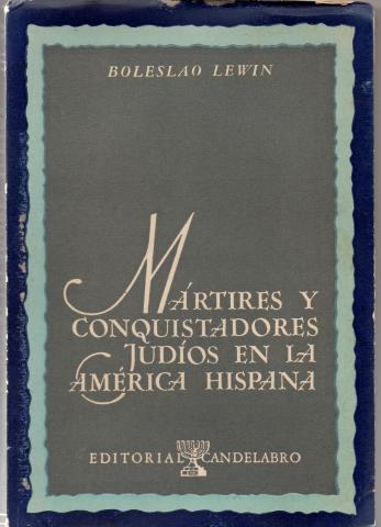 Primera imagen del registro Mártires y Conquistadores judíos en la América Hispánica