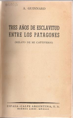 Primera imagen del registro Tres años de esclavitud entre los patagones