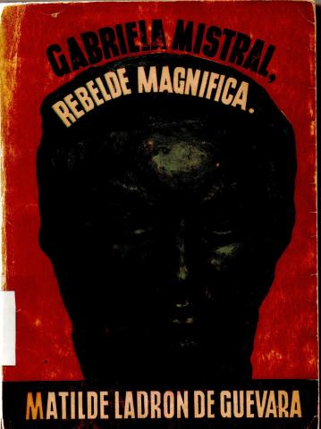 Primera imagen del registro Gabriela Mistral Rebelde Magnifica