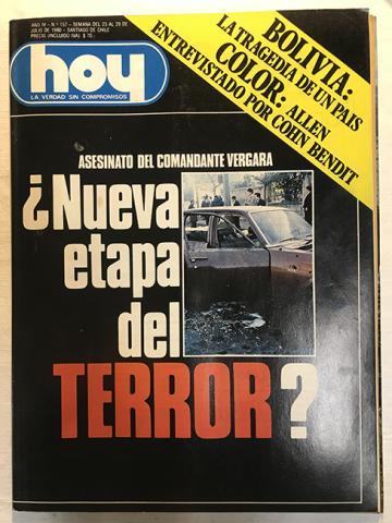 Primera imagen del registro Revista HOY año IV n°157. 23 julio-29 julio 1980. Asesinato de Comandante Vergara ¿Nueva etapa del Terror?