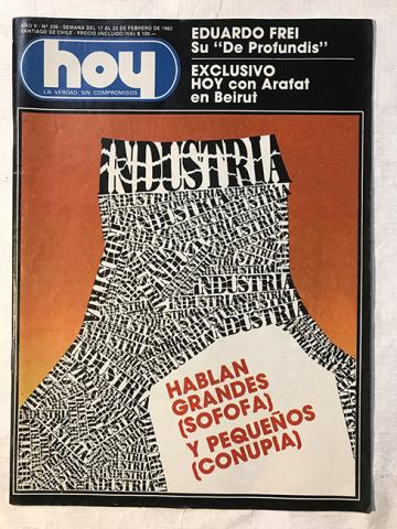 Primera imagen del registro Revista HOY año V n°239. 17 febrero-23 febrero 1982. Industria, hablan grandes (SOFOFA) y pequeños (CONUPIA)