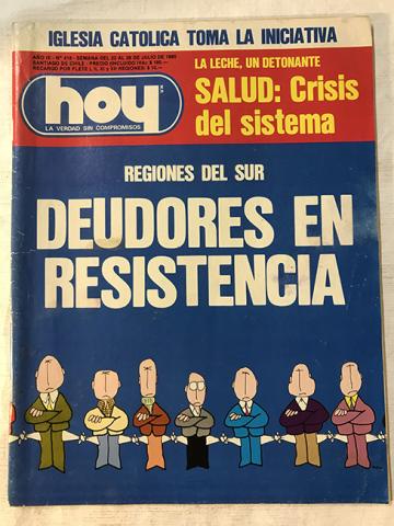 Primera imagen del registro Revista HOY año IX n°418. 22 julio-28 julio 1985. Regiones del sur: deudores en resistencia