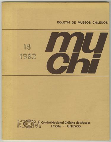 Primera imagen del registro Boletín de Museos Chilenos. MUCHI n°16 1982