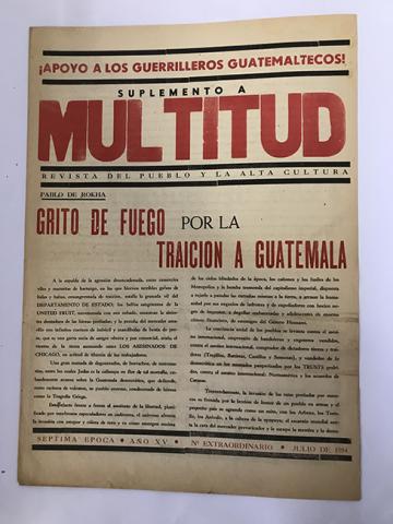 Primera imagen del registro Revista Multitud. Suplemento. Séptima época. Año XIV N°extraordinario julio de 1954. ¡Apoyo a los Guerrilleros Guatemaltecos!