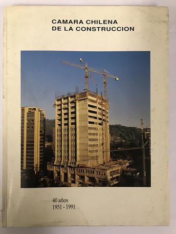 Primera imagen del registro Camara Chilena de la Construcción. 40 años