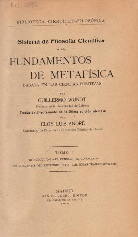 Primera imagen del registro Sistemas de filosofía científica o sé Fundamentos de la metafísica basadas en las cincias positivas.