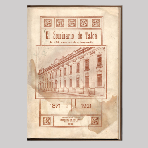 Primera imagen del registro El Seminario de Talca en el 50º aniversario de su inauguración. 1871 - 1921.